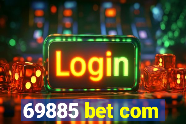 69885 bet com